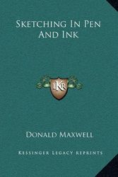 Cover Art for 9781164476870, Sketching in Pen and Ink by Donald Maxwell