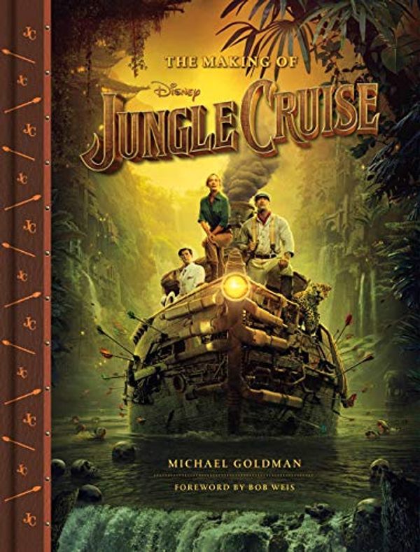 Cover Art for 9781368048545, The Making of Disney's Jungle Cruise (Disney Editions Deluxe (Film)) by Michael Goldman