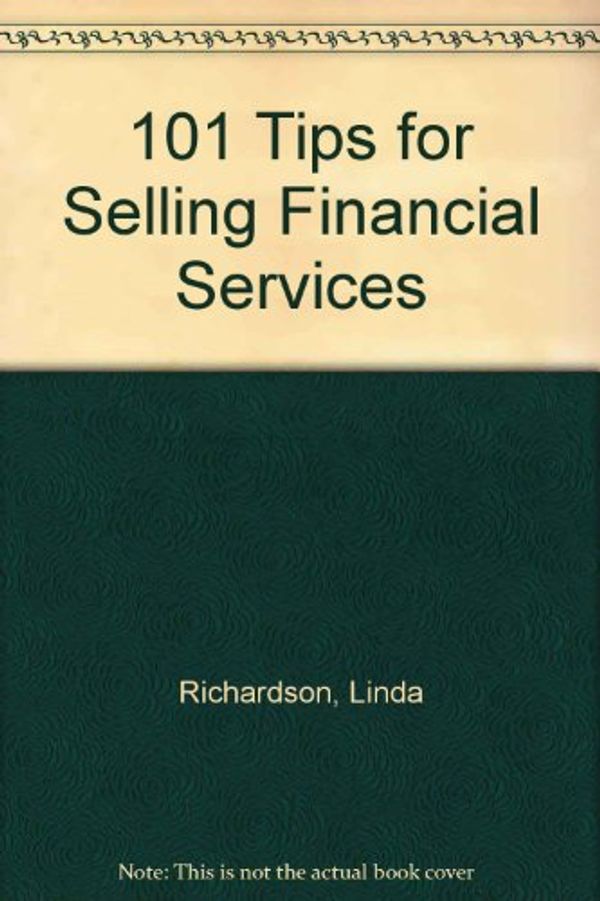 Cover Art for 9780471834571, 101 Tips for Selling Financial Services by Linda Richardson