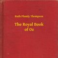 Cover Art for 9789635228171, The Royal Book of Oz by Ruth Plumly Thompson