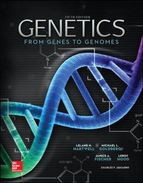 Cover Art for 9780073525310, Genetics: from Genes to Genomes by Leland H. Hartwell, Michael L. Goldberg, Janice A. Fischer, Leroy Hood, Charles F. Aquadro