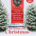 Cover Art for 9781538760079, The Trouble With Christmas: Number 1 in series by Debbie Mason