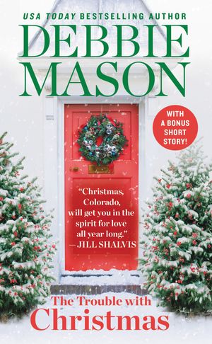 Cover Art for 9781538760079, The Trouble With Christmas: Number 1 in series by Debbie Mason