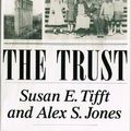 Cover Art for 9780756787127, Trust, the by Susan E. Tifft, Alex S. Jones