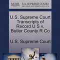 Cover Art for 9781244996755, U.S. Supreme Court Transcripts of Record U S V. Butler County R Co by U. S. Supreme CourtPaperback (USA),&nbsp;October 2011