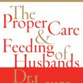Cover Art for 9780061796746, The Proper Care and Feeding of Husbands by Dr. Laura Schlessinger