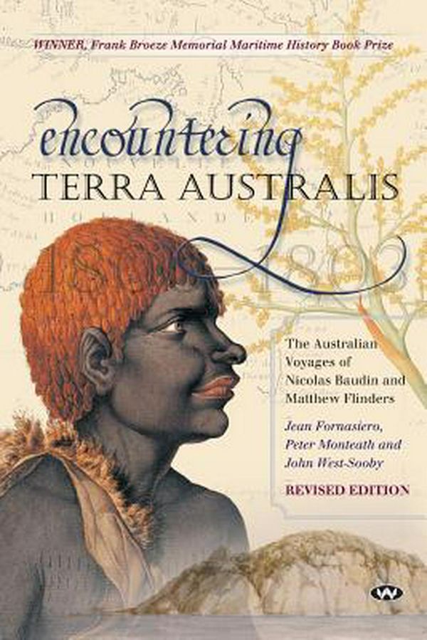 Cover Art for 9781743055052, Encountering Terra AustralisThe Australian Voyages of Nicolas Baudin and Ma... by Jean Fornasiero