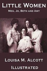 Cover Art for 9781658770002, Little Women - Louisa M. Alcott: Illustrated with 200 Original Drawing - Unabridged - New Edition by Alcott, Louisa M.