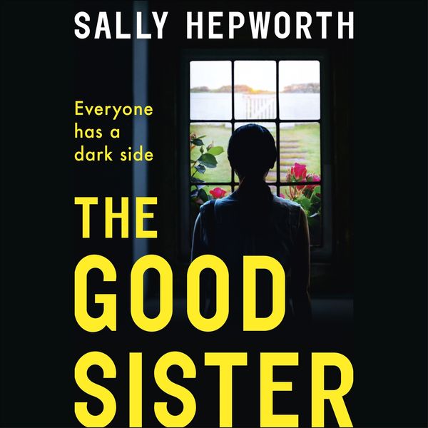 Cover Art for 9781473697041, The Good Sister by Sally Hepworth