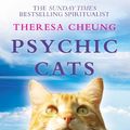 Cover Art for 9781445837260, Psychic Cats by Theresa Cheung