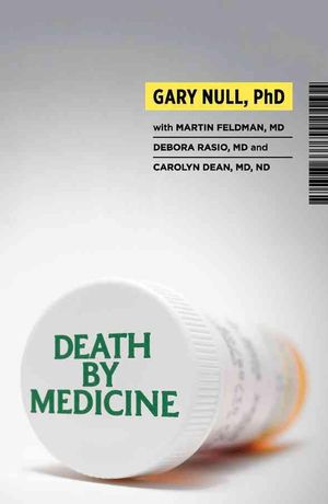 Cover Art for 9781607660064, Death by Medicine by Gary Null