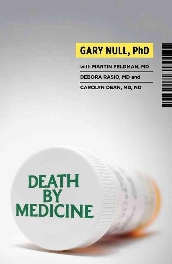 Cover Art for 9781607660064, Death by Medicine by Gary Null