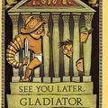 Cover Art for 9780142300695, See You Later, Gladiator by Jon Scieszka