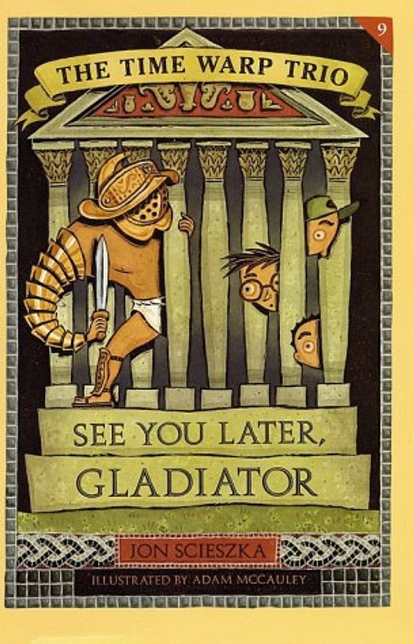 Cover Art for 9780142300695, See You Later, Gladiator by Jon Scieszka