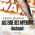 Cover Art for 9783734161179, Star Wars™ - Nachspiel: Das Ende des Imperiums by Chuck Wendig