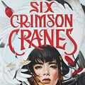 Cover Art for 9780593425831, Six Crimson Cranes by Elizabeth Lim