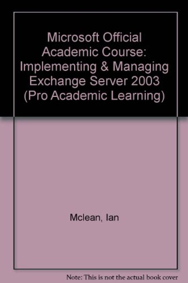 Cover Art for 9780735621367, Microsoft Official Academic Course by Ian Mclean