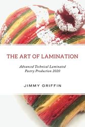 Cover Art for 9781838108212, The Art of Lamination: Advanced Technical Laminated Pastry Production 2020 by Jimmy Griffin