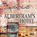 Cover Art for 9781408481844, At Bertram's Hotel by Agatha Christie, Full Cast, June Whitfield, Maurice Denham