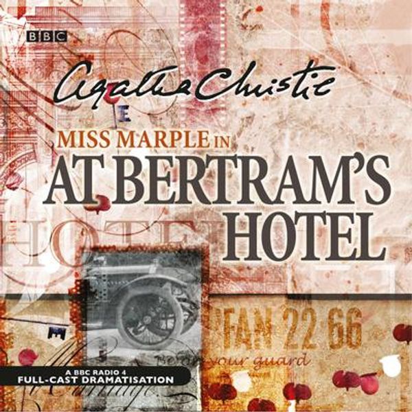 Cover Art for 9781408481844, At Bertram's Hotel by Agatha Christie, Full Cast, June Whitfield, Maurice Denham