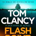 Cover Art for B0BBLTMLDV, Tom Clancy Flash Point (Jack Ryan, Jr. Book 10) by revealed, Author to be