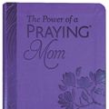 Cover Art for 9780736987844, The Power of a Praying Mom by Stormie Omartian