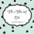 Cover Art for 9781522863861, Tik-Tok of Oz by L. Frank Baum
