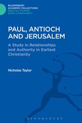 Cover Art for 9781474230544, Paul, Antioch and Jerusalem: A Study in Relationships and Authority in Earliest Christianity (Bloomsbury Academic Collections: Biblical Studies) by Nicholas Taylor