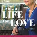 Cover Art for 9781455560202, Living a Life You Love: Embracing the Adventure of Being Led by the Holy Spirit by Meyer, Joyce