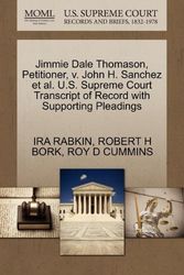 Cover Art for 9781270667056, Jimmie Dale Thomason, Petitioner, V. John H. Sanchez et al. U.S. Supreme Court Transcript of Record with Supporting Pleadings by Ira Rabkin, Robert H. Bork, Roy D. Cummins