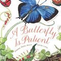 Cover Art for 9780606369183, A Butterfly Is Patient by Dianna Hutts Aston