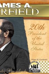 Cover Art for 9781604534528, James A. Garfield by Megan M Gunderson