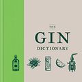 Cover Art for B0776Z67SJ, The Gin Dictionary by David T. Smith
