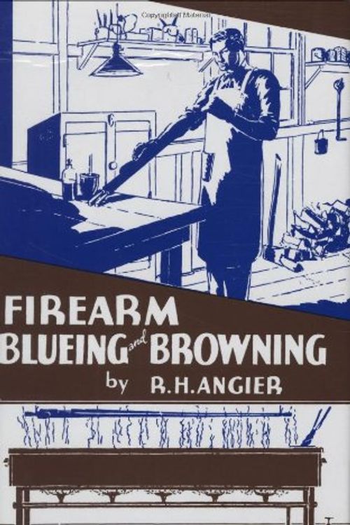 Cover Art for 9780811706100, Firearm Blueing and Browning by R.H. Angier