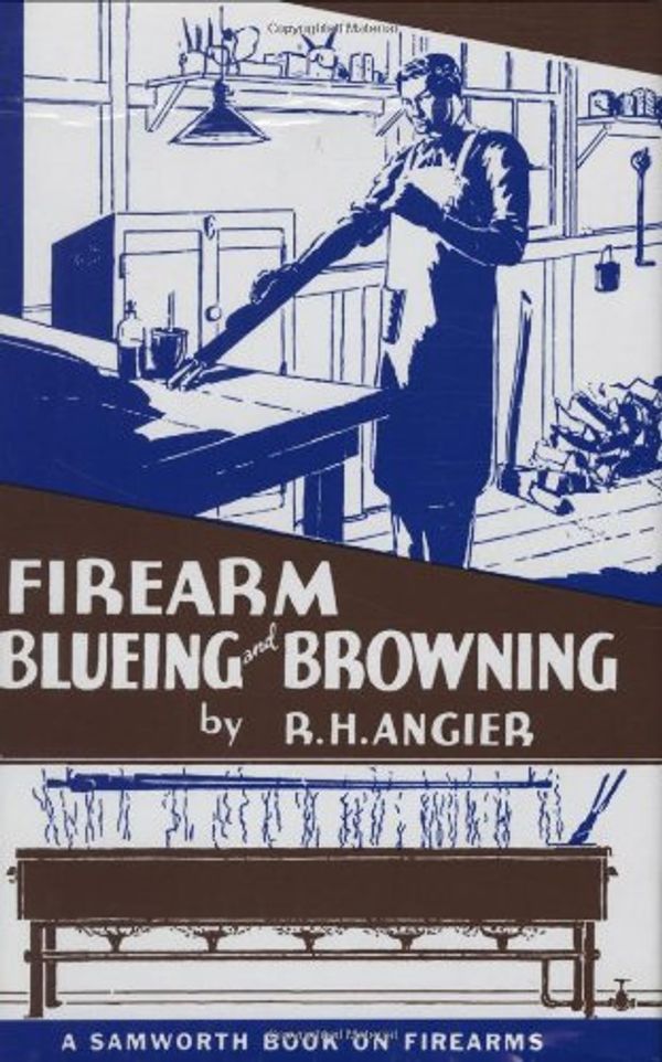 Cover Art for 9780811706100, Firearm Blueing and Browning by R.H. Angier