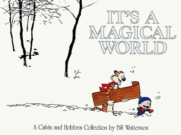 Cover Art for 9780836221367, It's a Magical World: a Calvin & Hobbes Collection by Bill Watterson