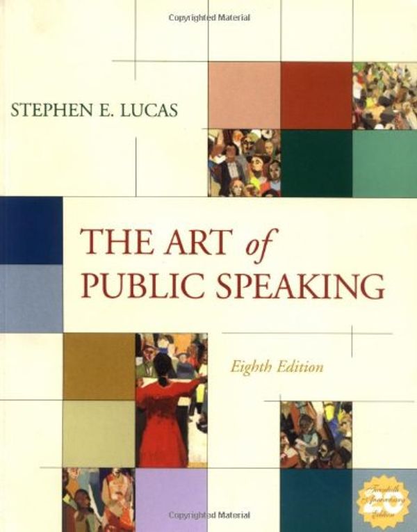 Cover Art for 9780072562965, The Art of Public Speaking by Stephen E. Lucas, Stephen Lucas