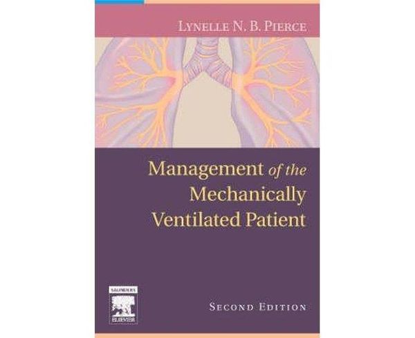 Cover Art for 9780721603971, Management of the Mechanically Ventilated Patient by Lynelle N. B. Pierce