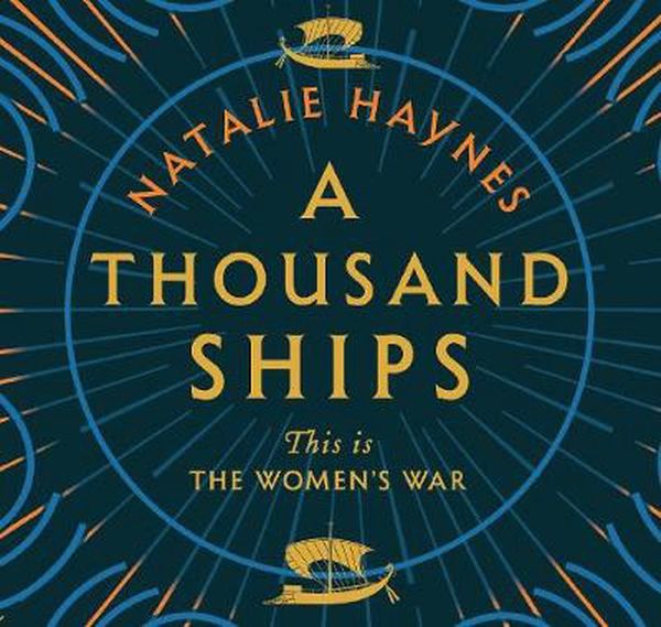 Cover Art for 9781529020243, A Thousand Ships by Natalie Haynes