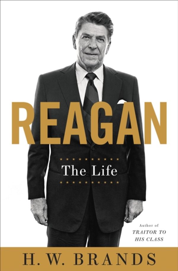 Cover Art for 9780385536394, Reagan: A Life by H.w. Brands