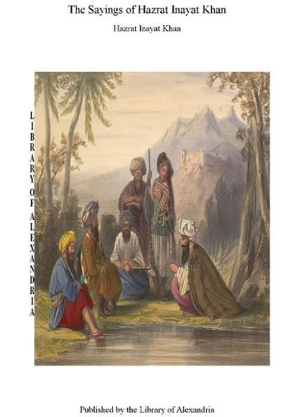 Cover Art for 9781613106648, The Sayings of Hazrat Murshid Inayat Khan by Hazrat Inayat Khan