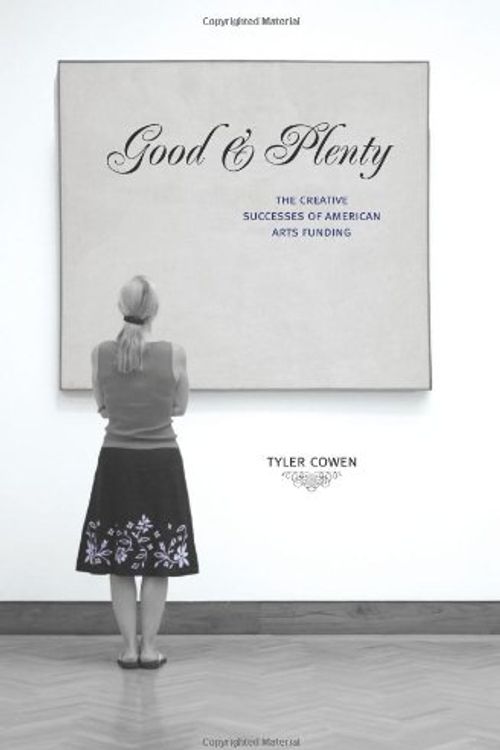Cover Art for 9780691120423, Good and Plenty by Tyler Cowen