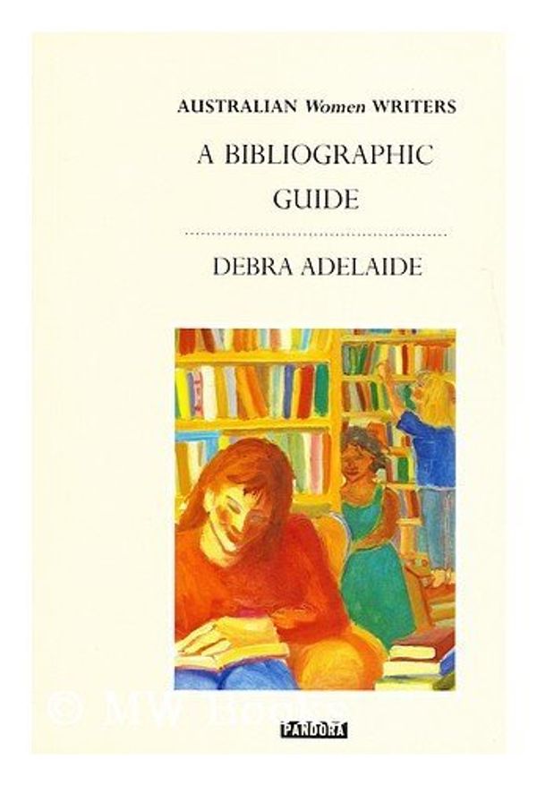 Cover Art for 9780863581496, Australian Women Writers by Debra Adelaide