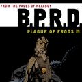 Cover Art for 9781595826756, B.P.R.D.: Plague Of Frogs Volume 1 by Mike Mignola