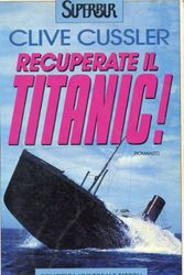 Cover Art for 9788817113243, Recuperate il Titanic by Clive Cussler