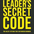 Cover Art for 9781912555444, Leaders Secret Code by Ian Mills, Mark Ridley, Ben Laker, Adam Pacifico