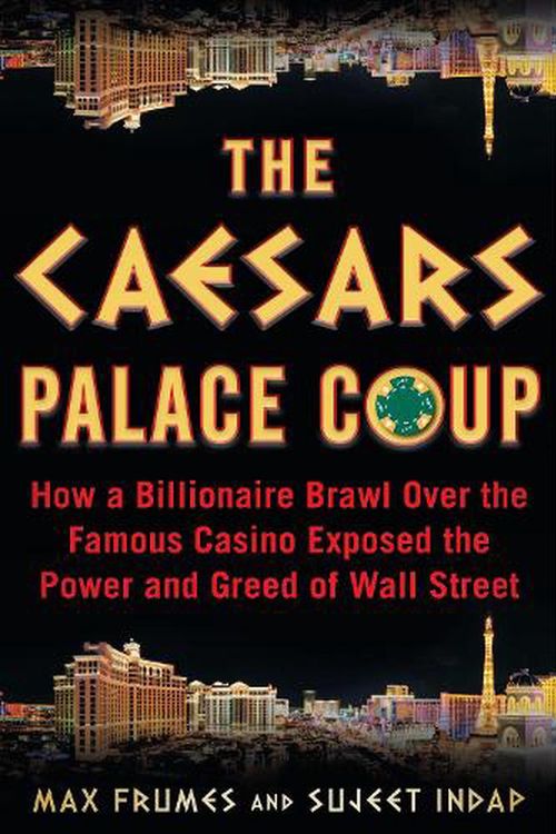 Cover Art for 9781635767742, The Caesars Palace Coup by Sujeet Indap, Max Frumes
