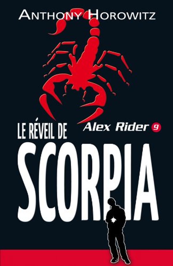 Cover Art for 9782012022898, ALEX RIDER T.09 : LE RÉVEIL DE SCORPIA by Anthony Horowitz