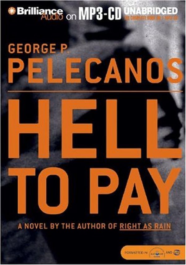 Cover Art for 9781593350918, Hell to Pay by George P. Pelecanos