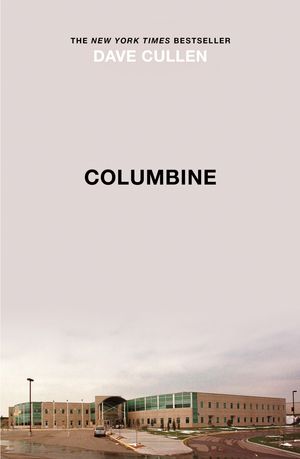 Cover Art for 9781787477094, Columbine by Dave Cullen